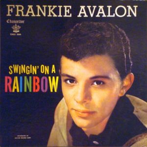 Frankie Avalon - Swingin on a Rainbow