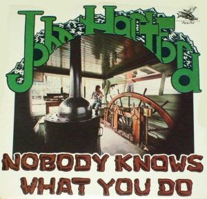 JOHN HARTFORD - Nobody Knows What You Do