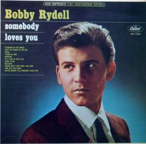 BOBBY RYDELL – Somebody Loves You